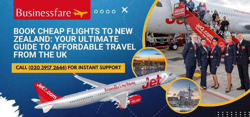 Book Cheap Flights to New Zealand: Your Ultimate Guide to Affordable Travel from the UK